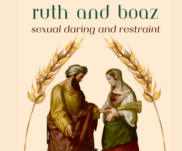 Ruth And Boaz Sexual Daring And Restraint Kosher Sex 0179