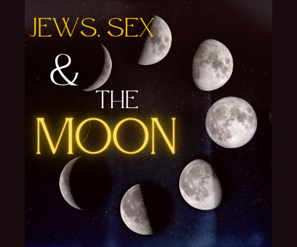 Jews Sex And The Moon Kosher Sex