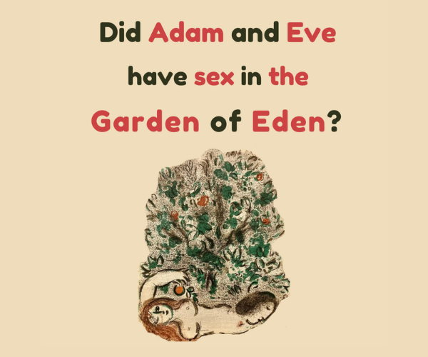 Did Adam And Eve Have Sex In The Garden Of Eden Kosher Sex